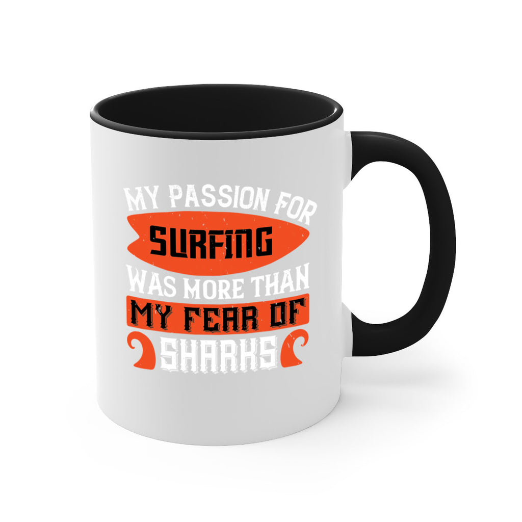 My Passion For Surfing Was More Than My Fear Of Sharks 2383#- surfing-Mug / Coffee Cup