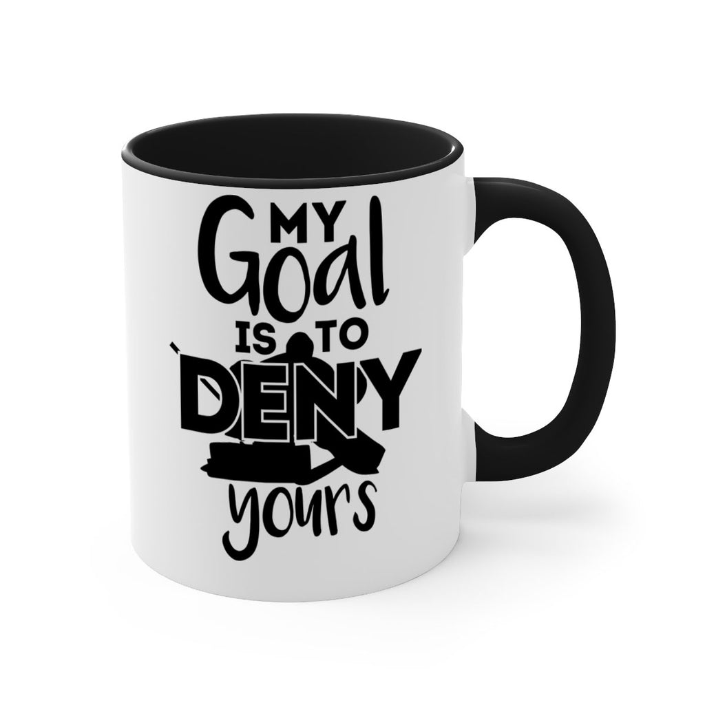 My goal is to deny yours 645#- hockey-Mug / Coffee Cup