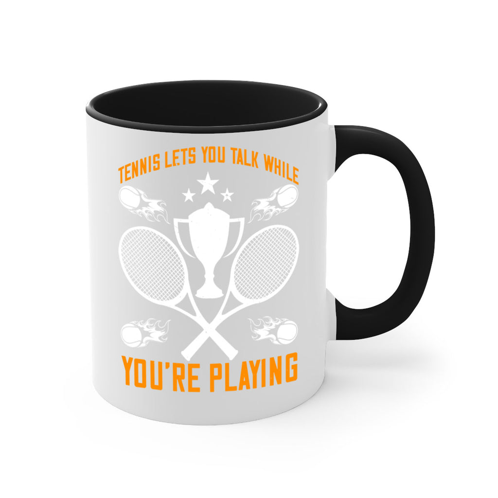 Tennis lets you talk while youre playing 259#- tennis-Mug / Coffee Cup