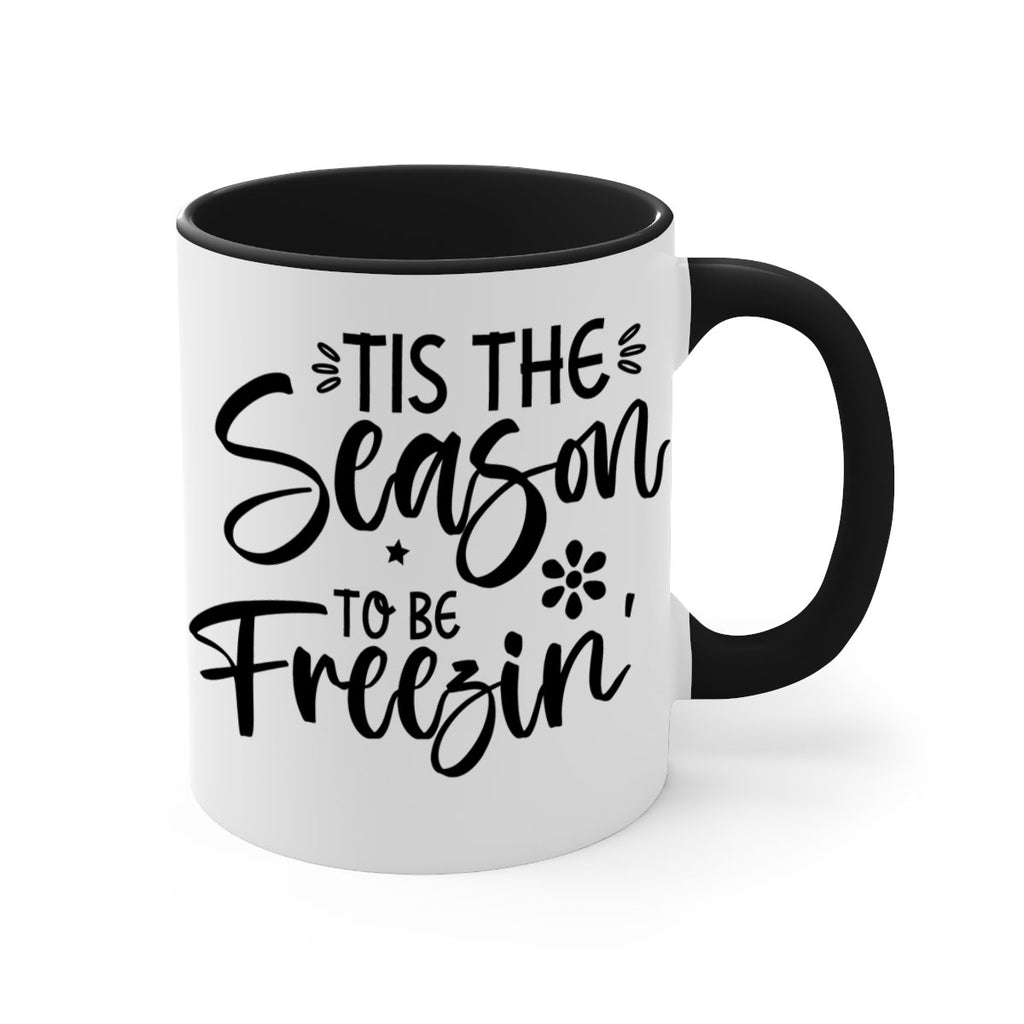 Tis The Season To Be Freezin417#- winter-Mug / Coffee Cup