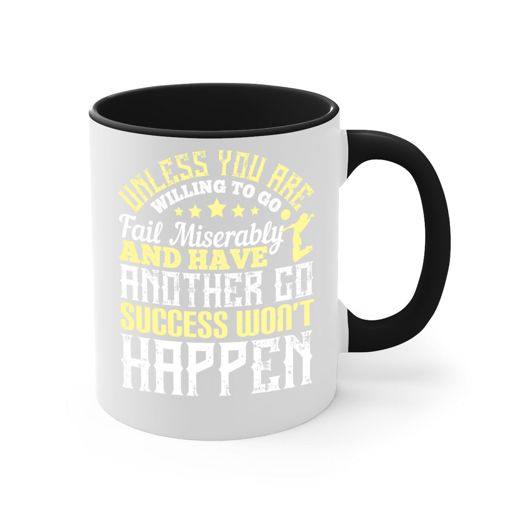Unless you are willing to go fail miserably and have another go success won’t happen Style 120#- volleyball-Mug / Coffee Cup