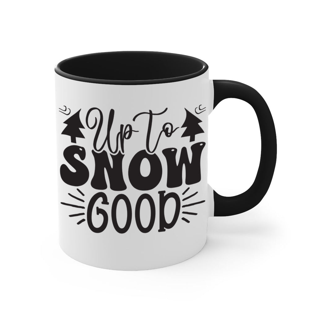 Up to snow good 426#- winter-Mug / Coffee Cup