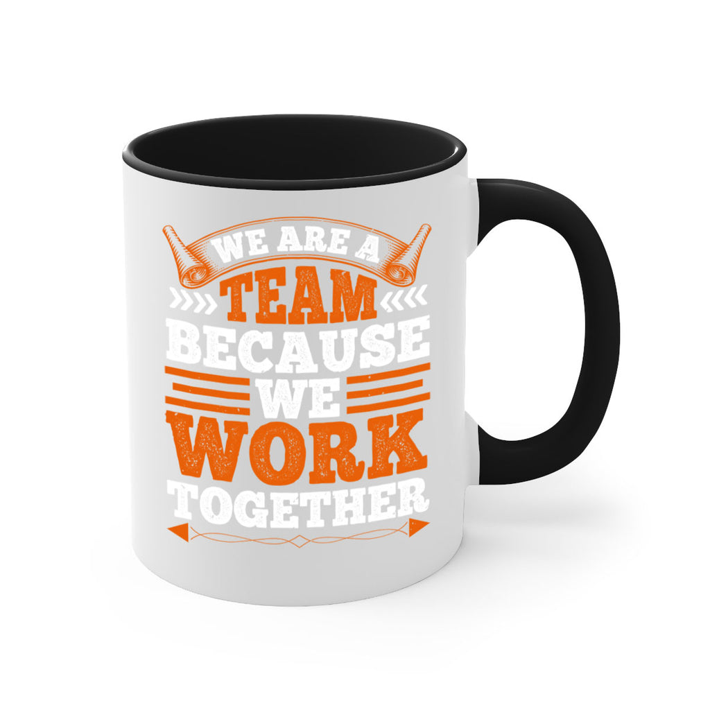 We are a team because we work together 1738#- basketball-Mug / Coffee Cup