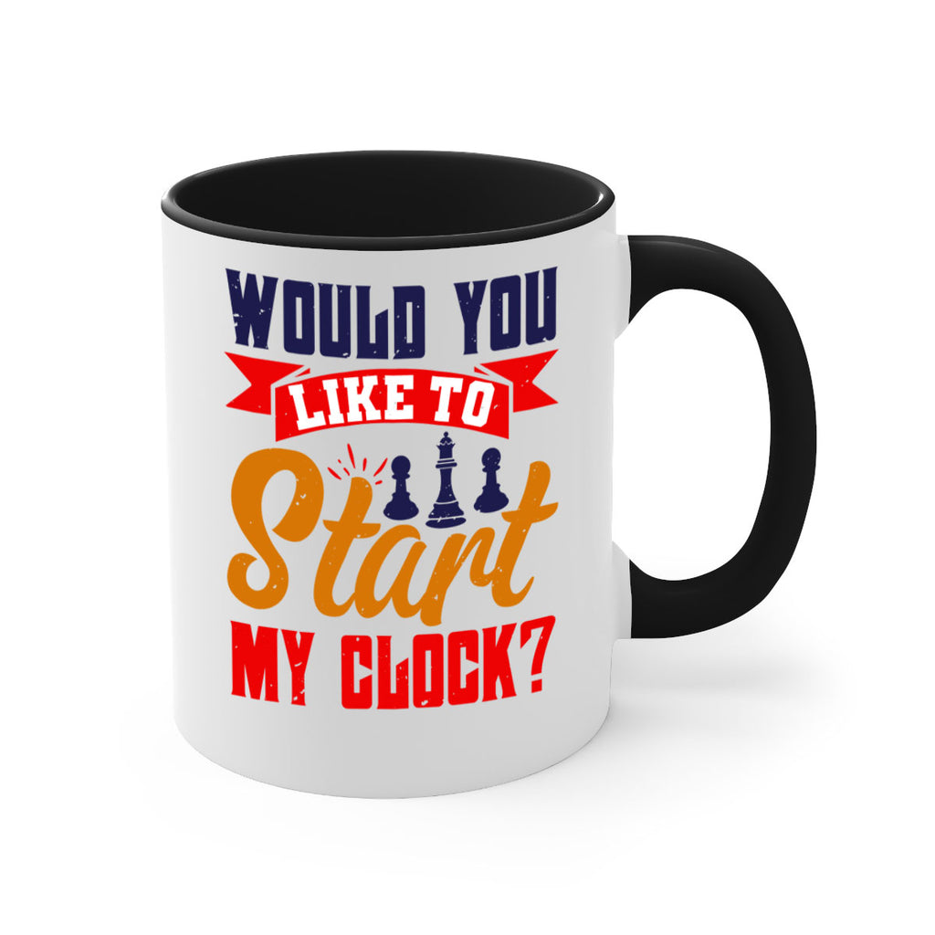 Would you like to start my clock 12#- chess-Mug / Coffee Cup