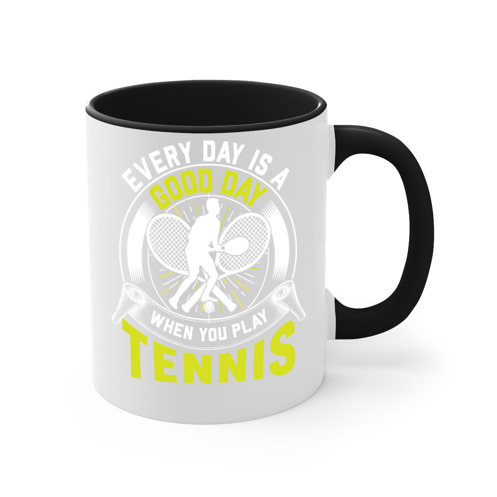 every day is a good day in tennis 585#- tennis-Mug / Coffee Cup