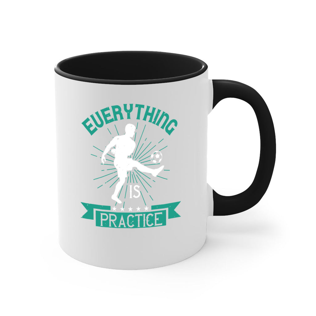 everything is practice 1260#- soccer-Mug / Coffee Cup