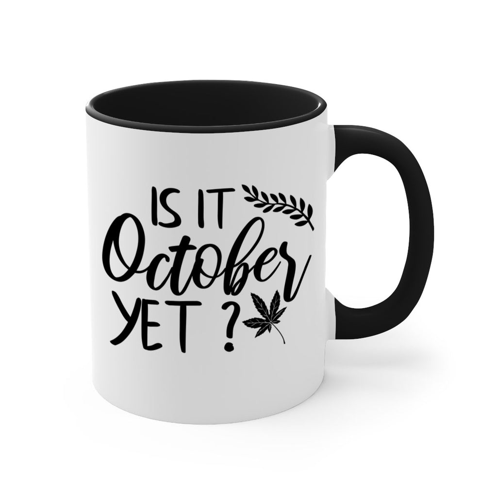 is it october yet 357#- fall-Mug / Coffee Cup