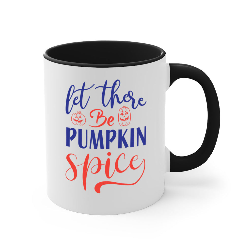 let there be pumpkin spice 401#- fall-Mug / Coffee Cup