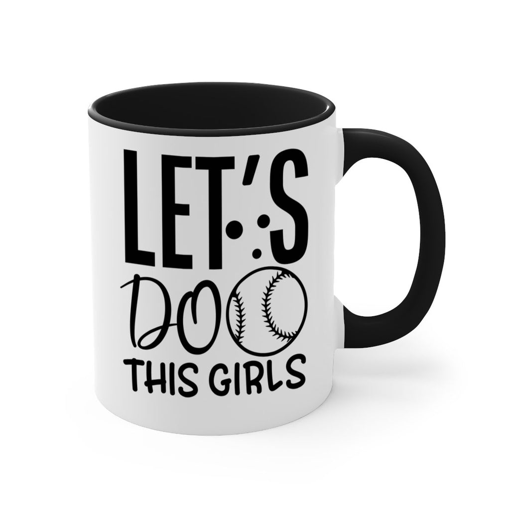 lets do this girls 2281#- softball-Mug / Coffee Cup