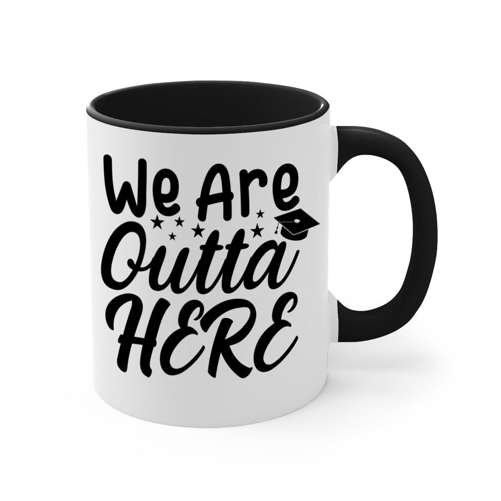 we are outta here 8#- graduation-Mug / Coffee Cup