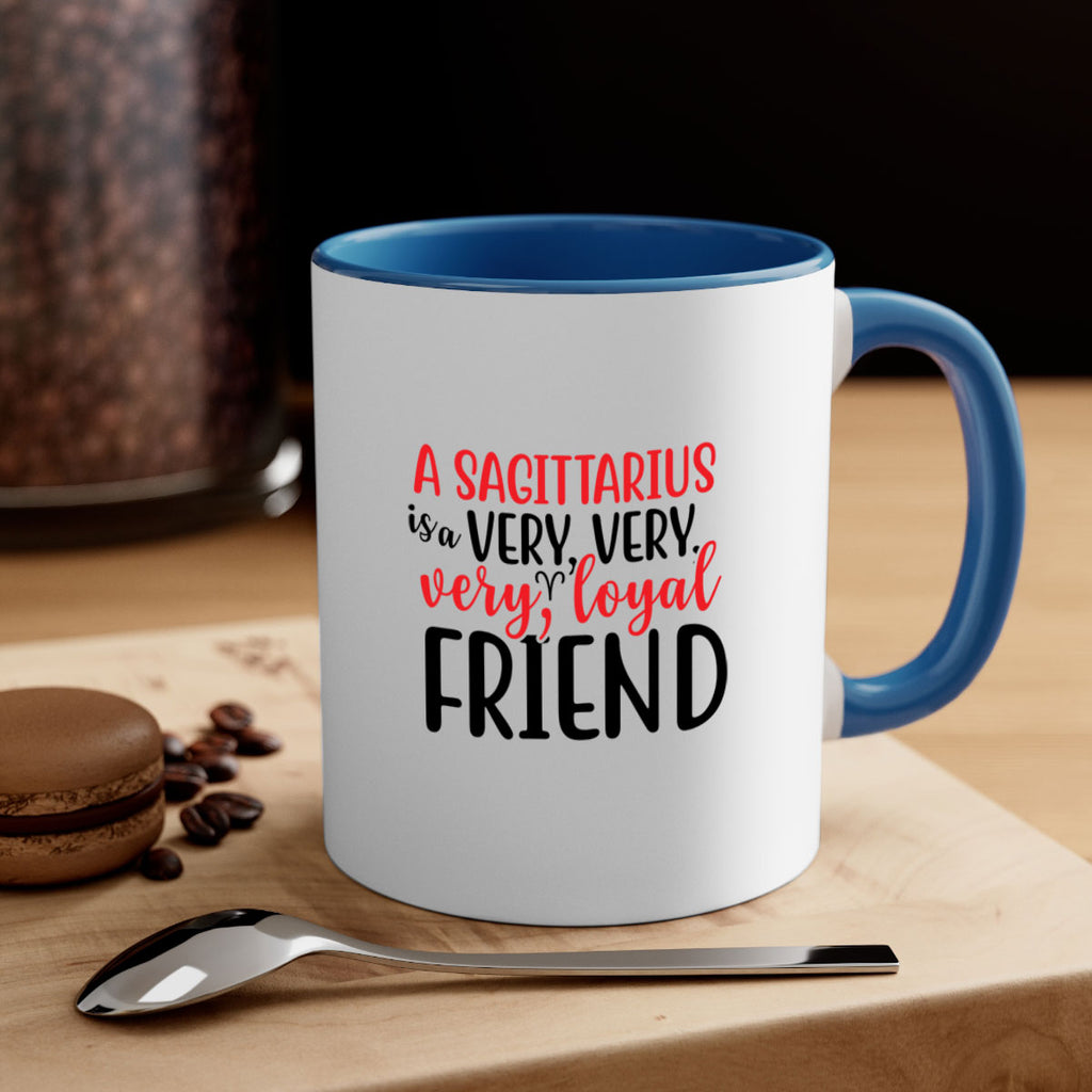 A sagittarius Is A Very Very Veryloyal Friend 60#- zodiac-Mug / Coffee Cup