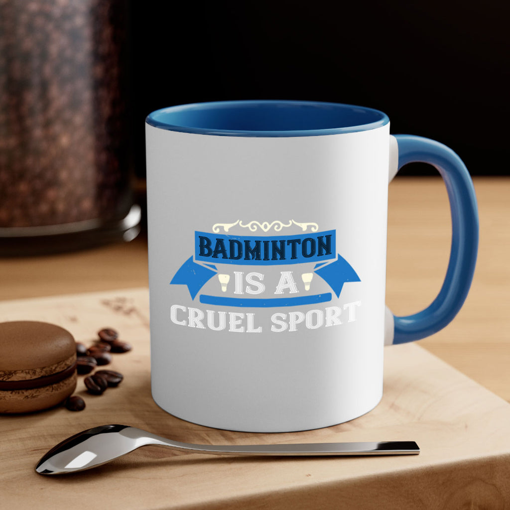 Badminton is a cruel sport 1622#- badminton-Mug / Coffee Cup