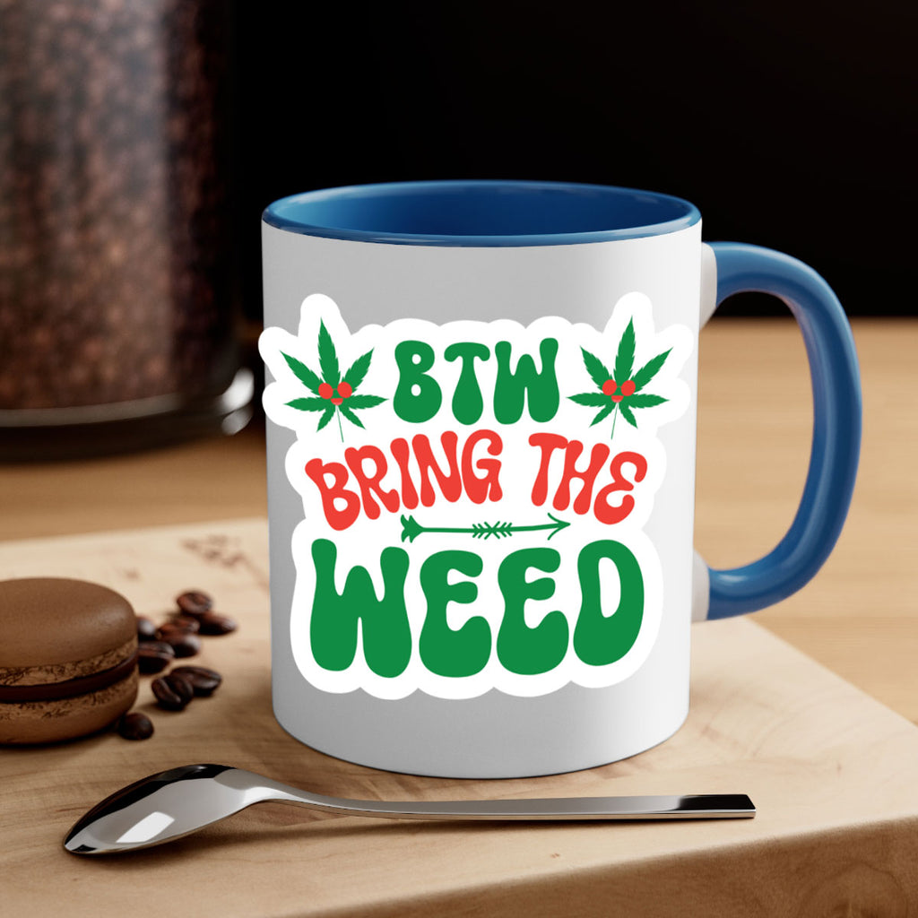 Btw Bring The Weed 24#- marijuana-Mug / Coffee Cup