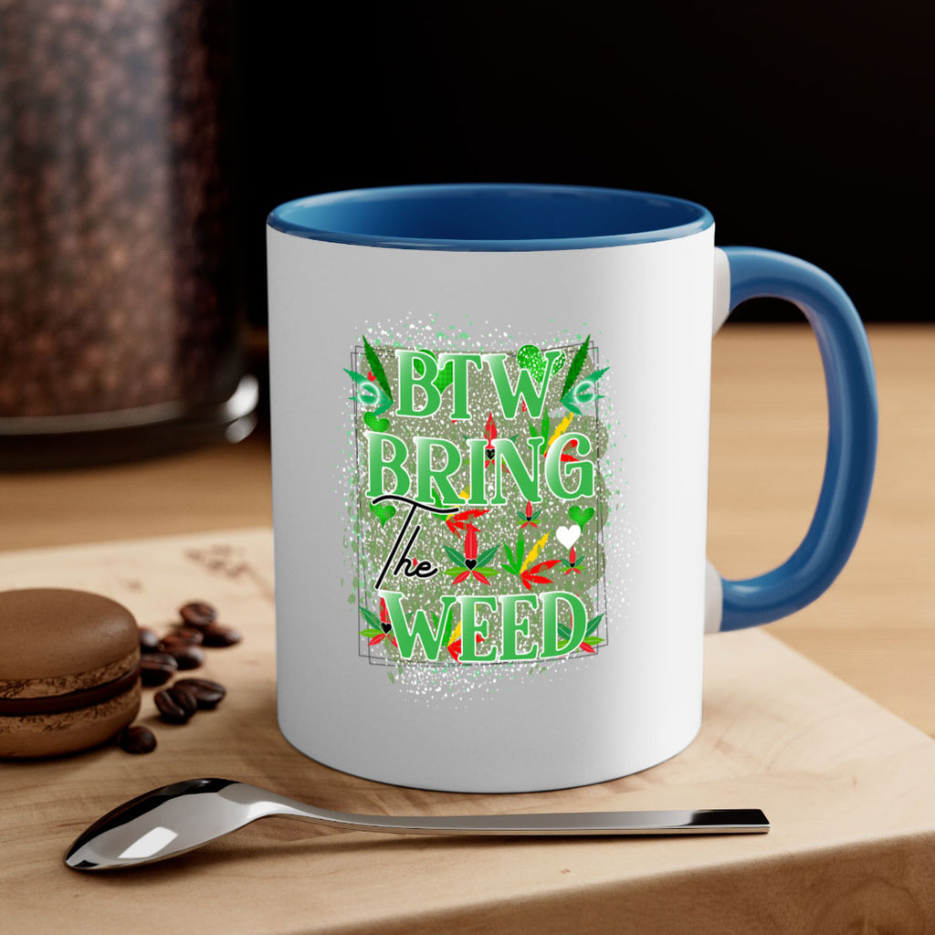 Btw Bring the Weed 20#- marijuana-Mug / Coffee Cup