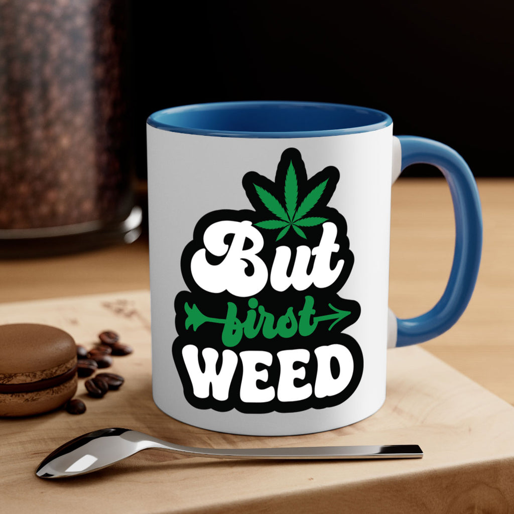 But first weed 32#- marijuana-Mug / Coffee Cup