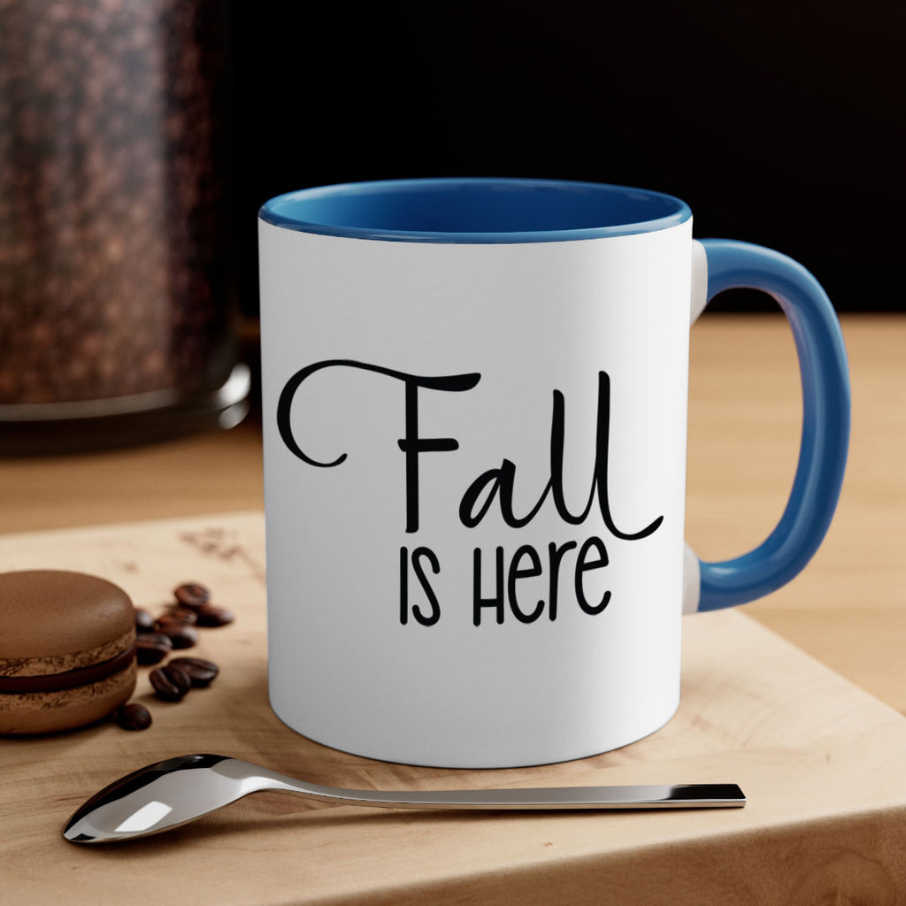 Fall Is Here 109#- fall-Mug / Coffee Cup