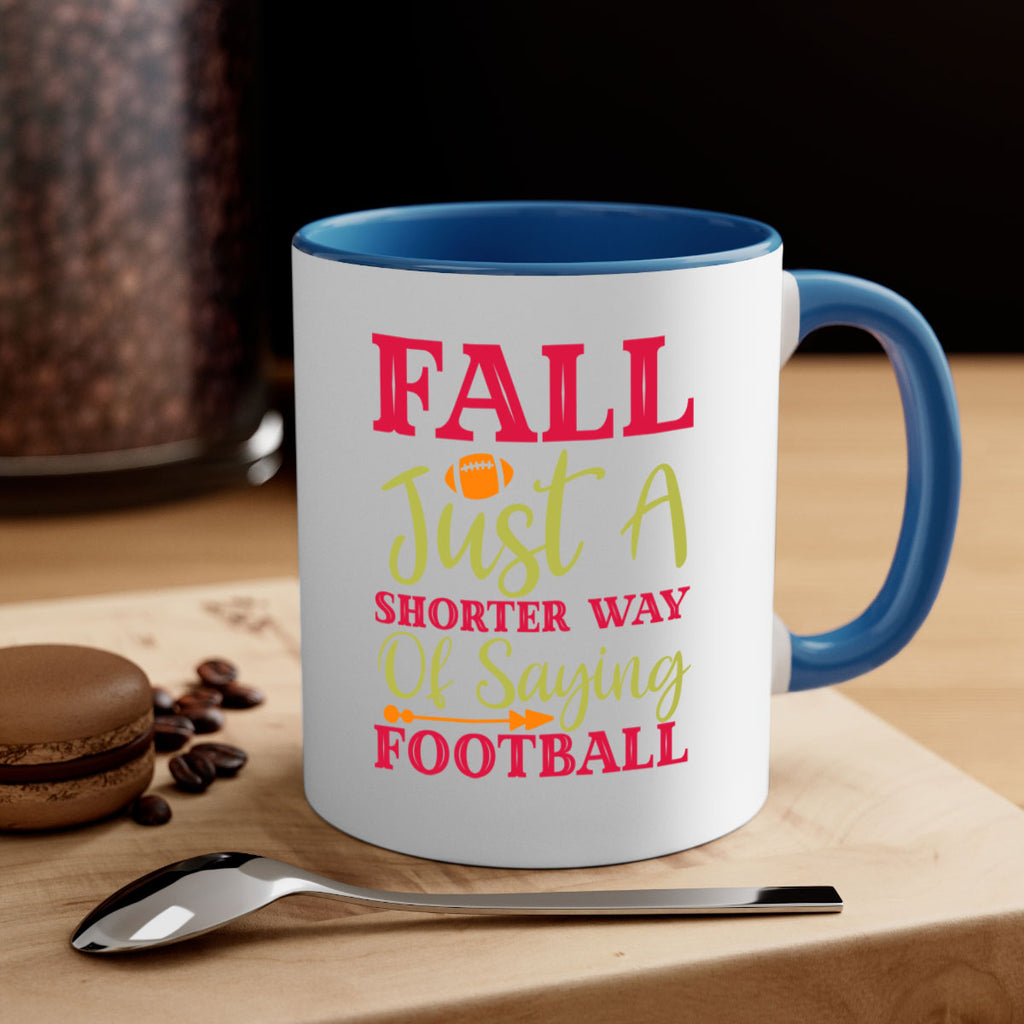Fall Is Just A Shorter Way Of Saying Football 116#- fall-Mug / Coffee Cup