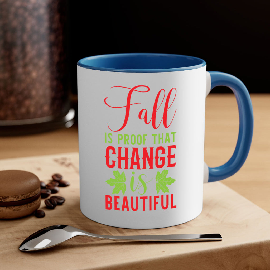 Fall is Proof That Change is Beautiful 121#- fall-Mug / Coffee Cup