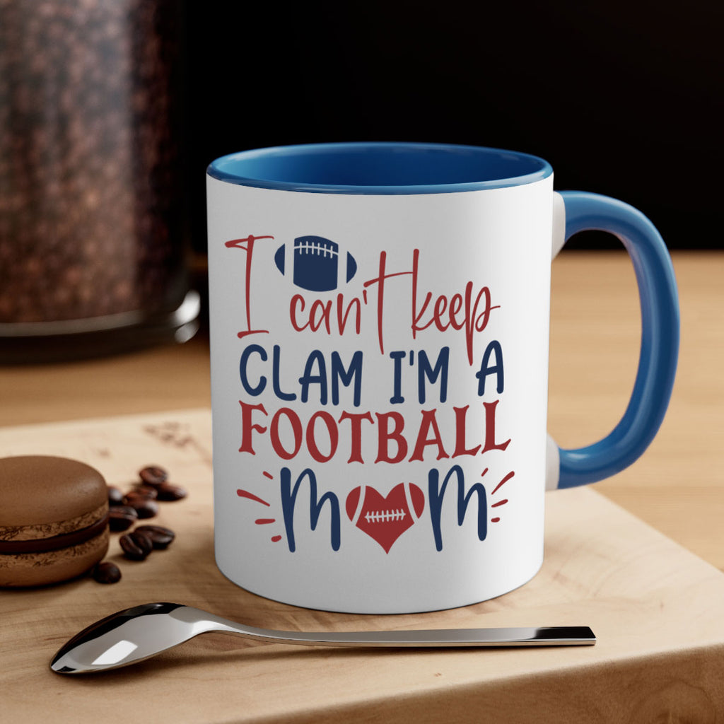 I cant keep clam Im a football mom 1539#- football-Mug / Coffee Cup