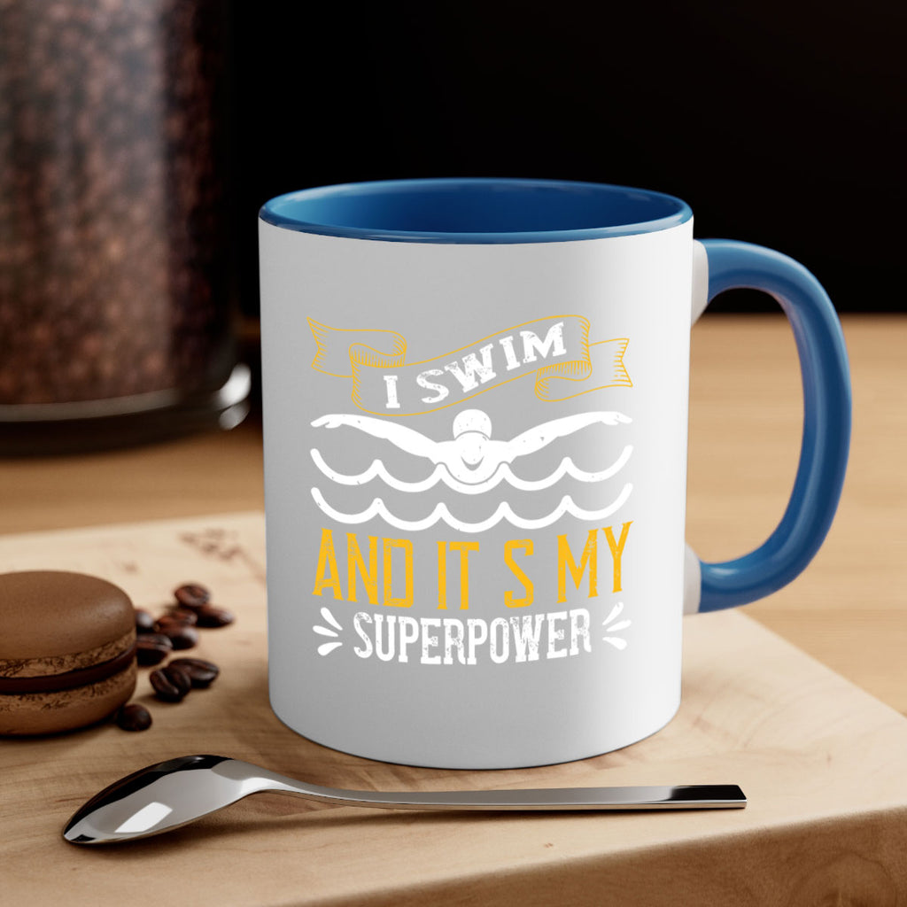 I swim and it’s my superpower 1094#- swimming-Mug / Coffee Cup