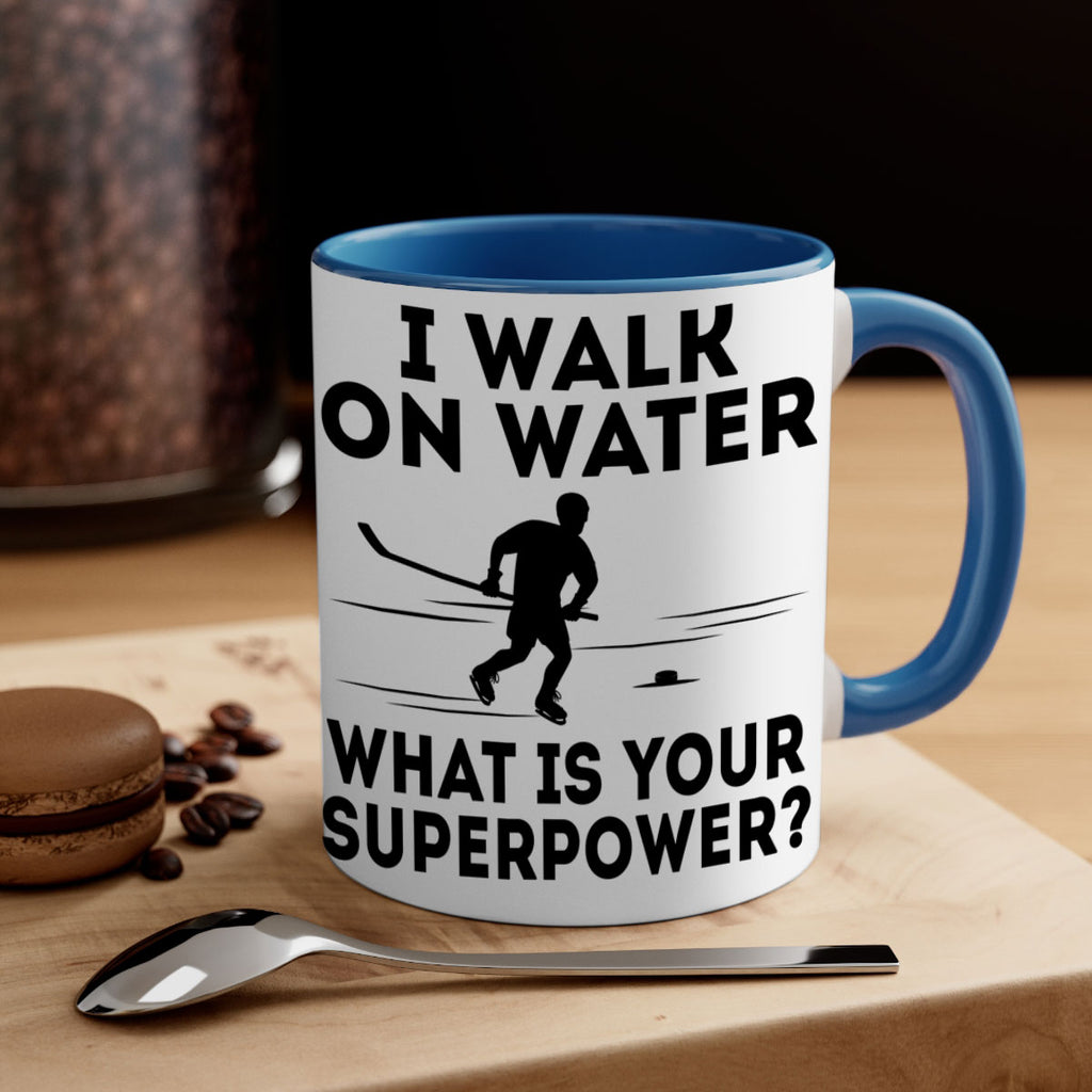 I walk on water What is your superpower 1091#- hockey-Mug / Coffee Cup