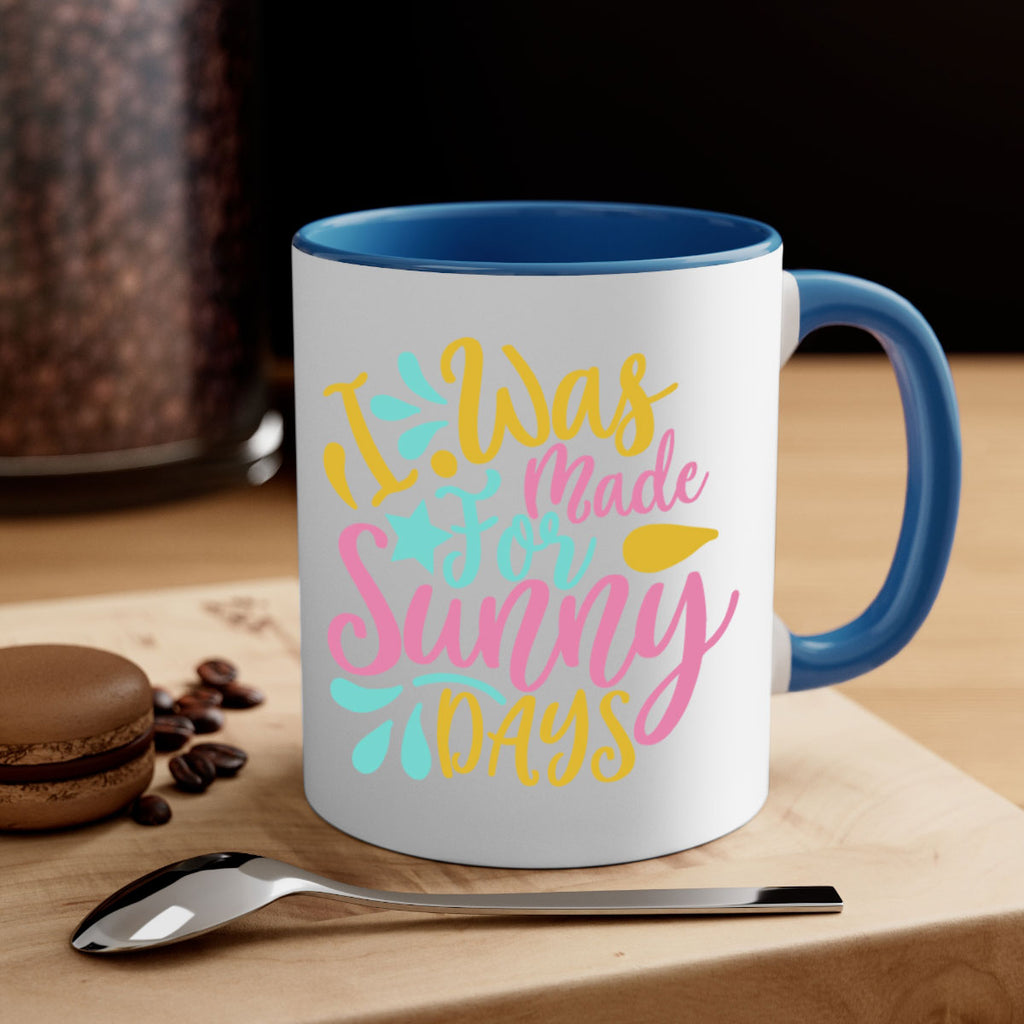I was made for sunny days Style 63#- Summer-Mug / Coffee Cup