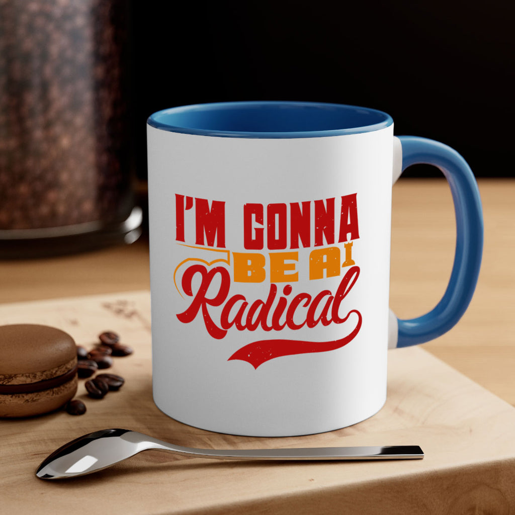 I’m gonna be a radical 27#- chess-Mug / Coffee Cup