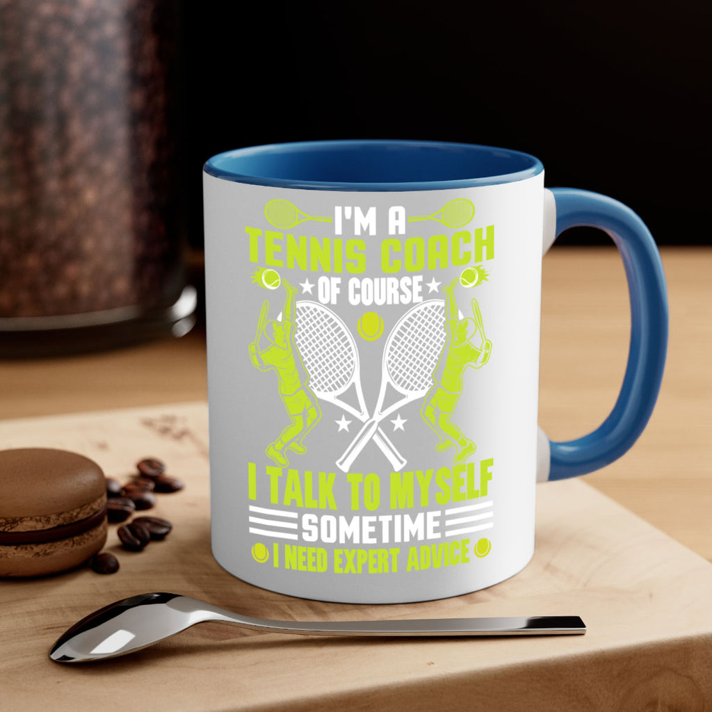 Im a tennis coach of course 577#- tennis-Mug / Coffee Cup