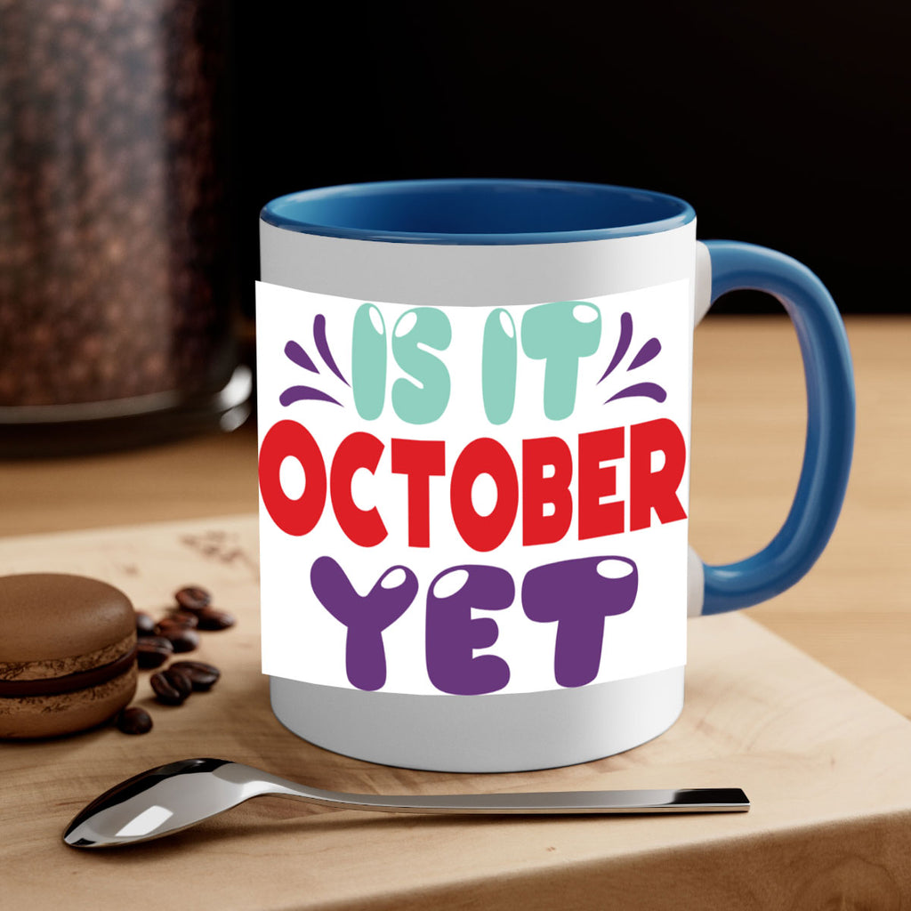 IsItOctoberYet 358#- fall-Mug / Coffee Cup
