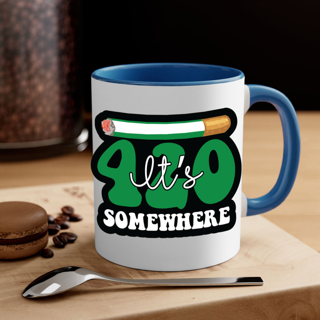 Its 420 somewhere 158#- marijuana-Mug / Coffee Cup
