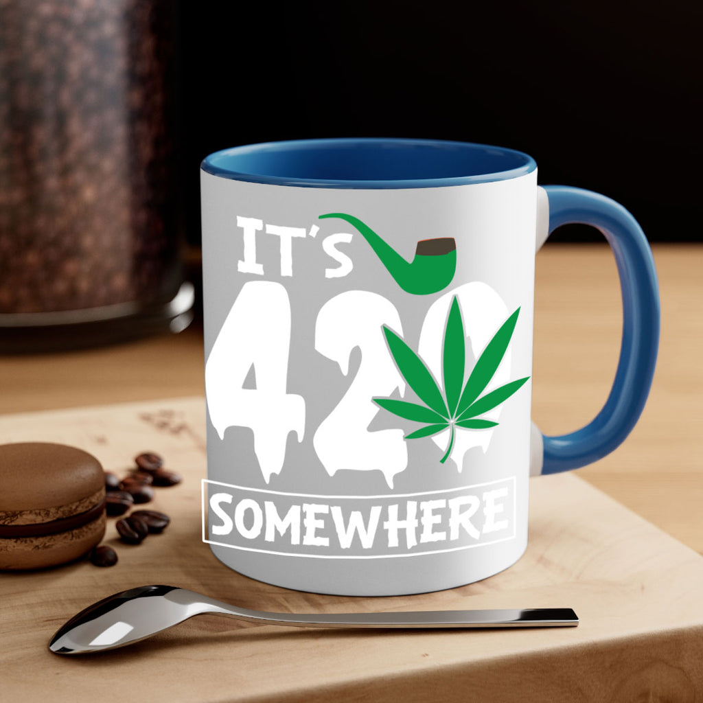 Its 420 somewhere 160#- marijuana-Mug / Coffee Cup