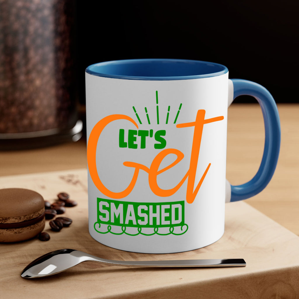 Let s Get Smashed 398#- fall-Mug / Coffee Cup