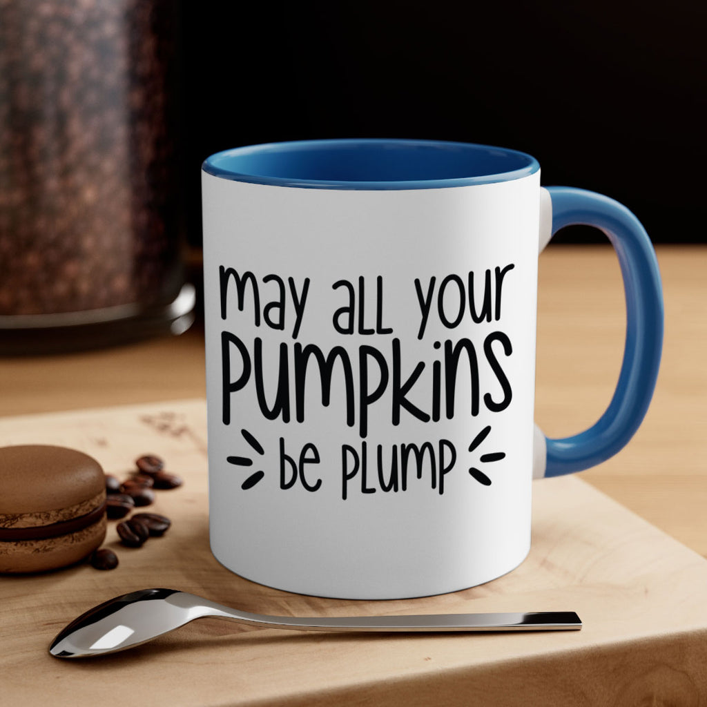 May All Your Pumpkins Be Plump 422#- fall-Mug / Coffee Cup