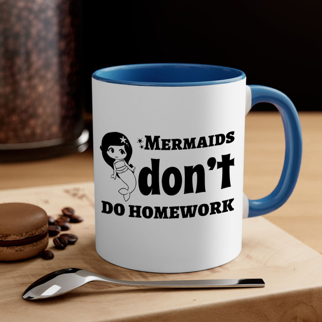 Mermaids dont do homework 483#- mermaid-Mug / Coffee Cup