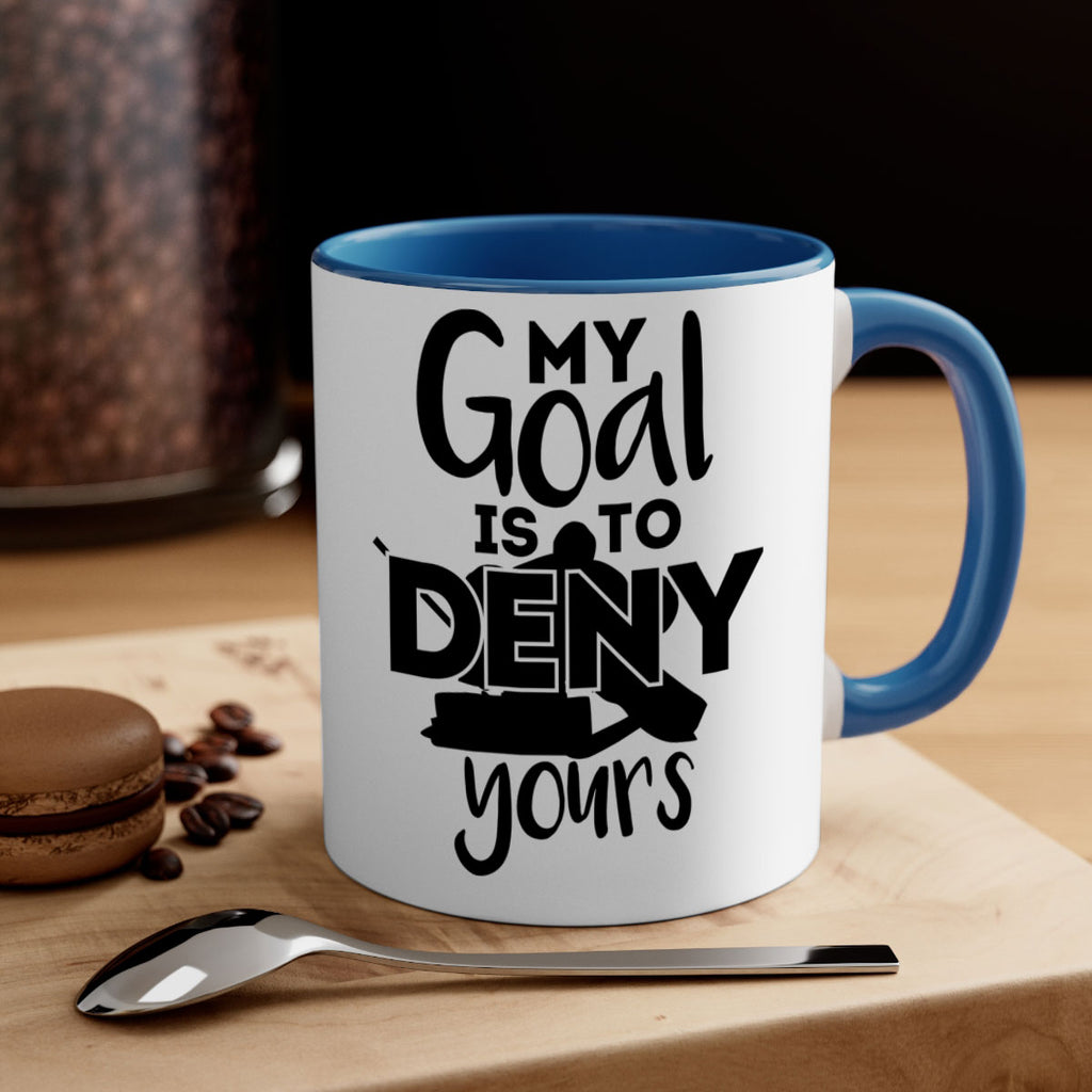 My goal is to deny yours 645#- hockey-Mug / Coffee Cup