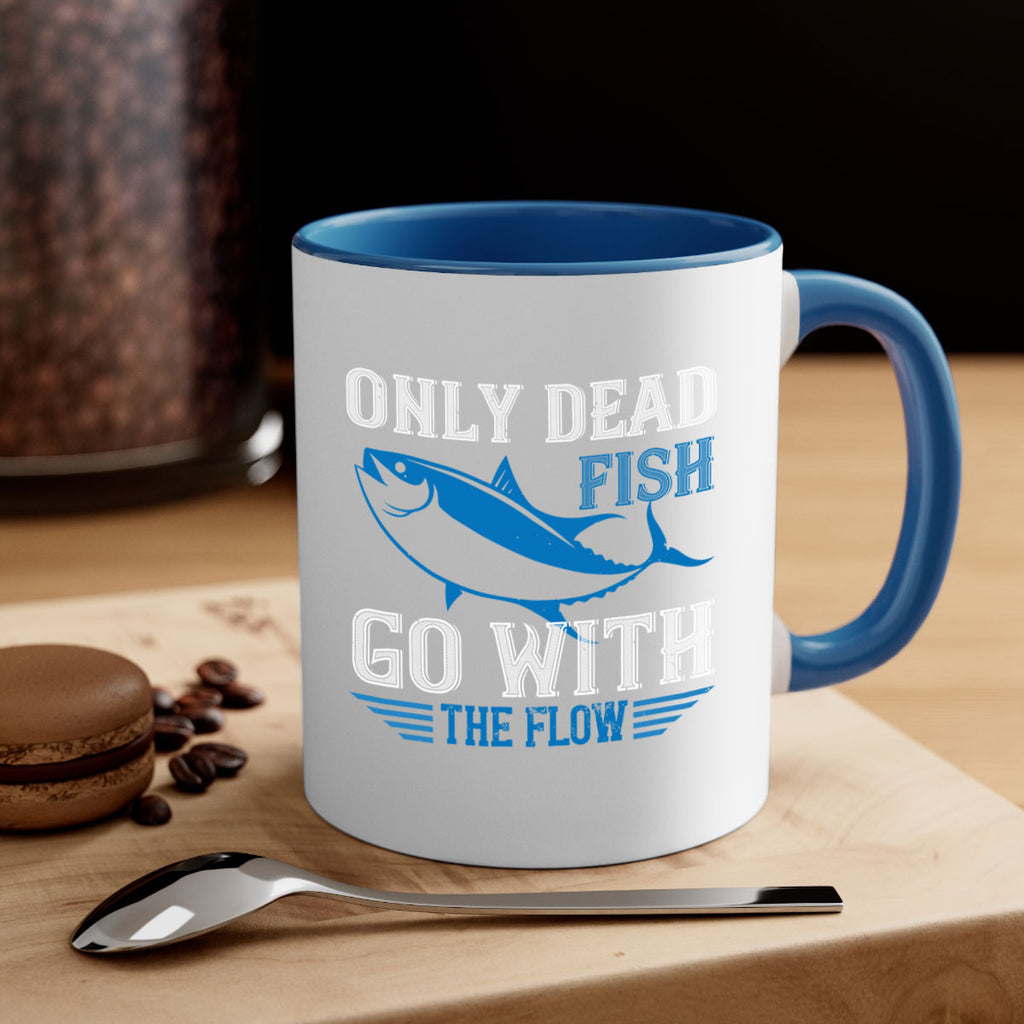 Only dead fish go with the flow 608#- swimming-Mug / Coffee Cup