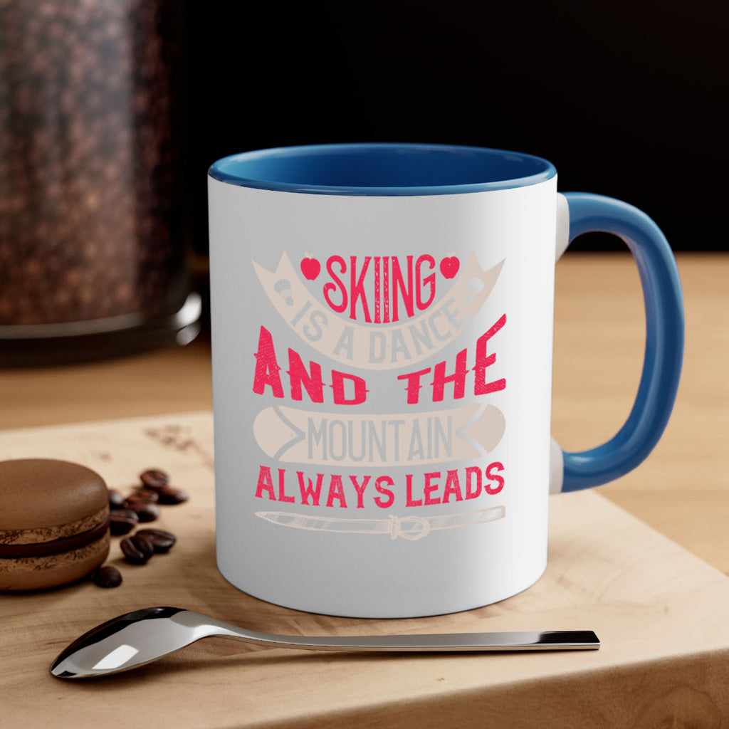 Skiing is a dance and the mountain always leads 532#- ski-Mug / Coffee Cup