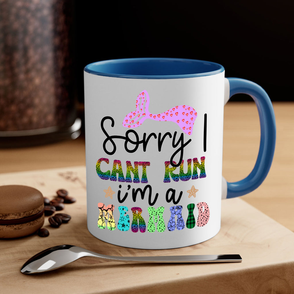 Sorry I Cant Run Im 609#- mermaid-Mug / Coffee Cup