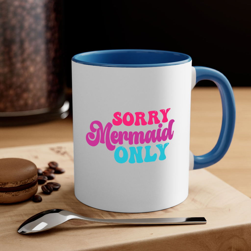 Sorry Mermaid Only 601#- mermaid-Mug / Coffee Cup