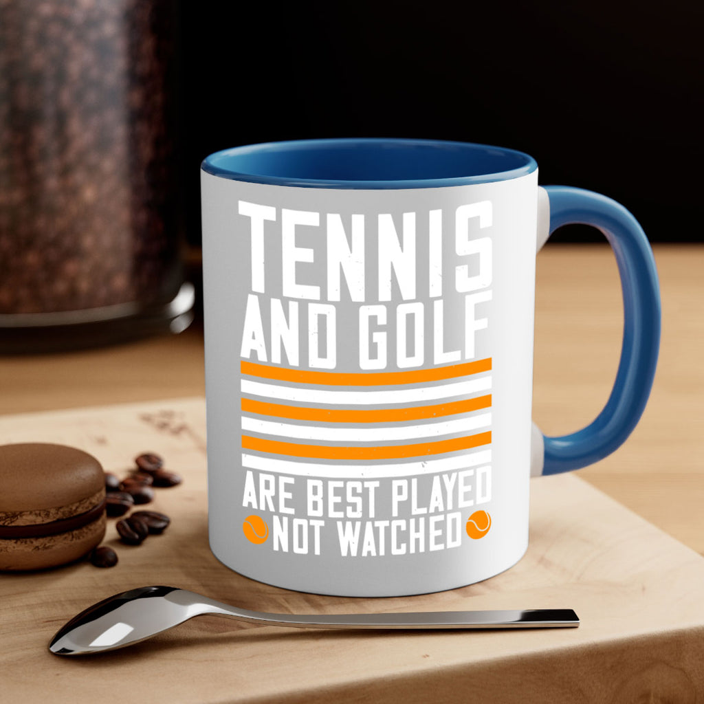 Tennis and golf are best played 363#- tennis-Mug / Coffee Cup