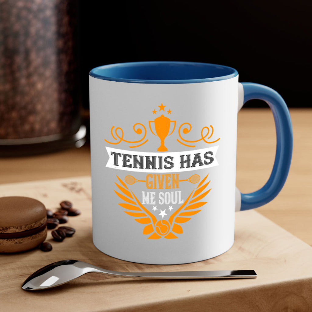 Tennis has given me soul 318#- tennis-Mug / Coffee Cup