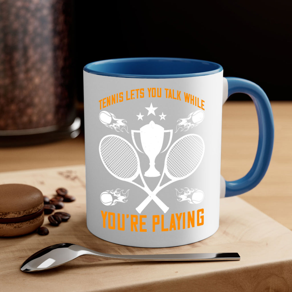 Tennis lets you talk while youre playing 259#- tennis-Mug / Coffee Cup