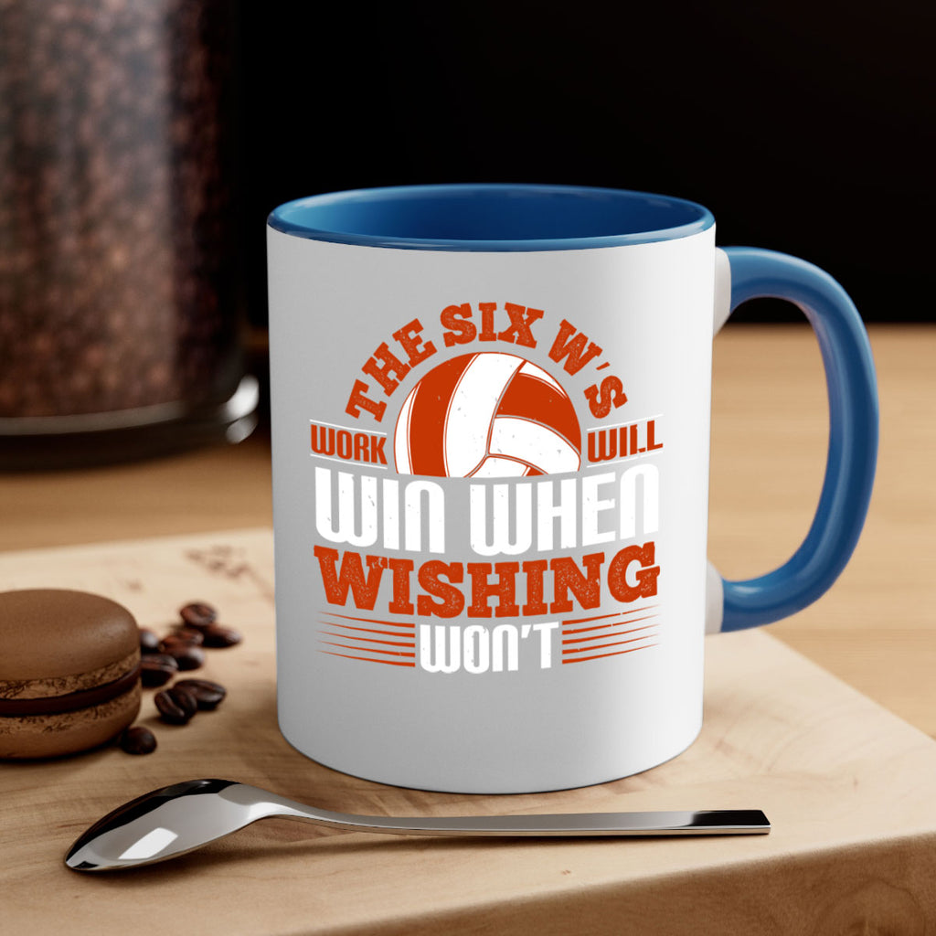 The Six W’s Work will win when wishing won’t Style 177#- volleyball-Mug / Coffee Cup
