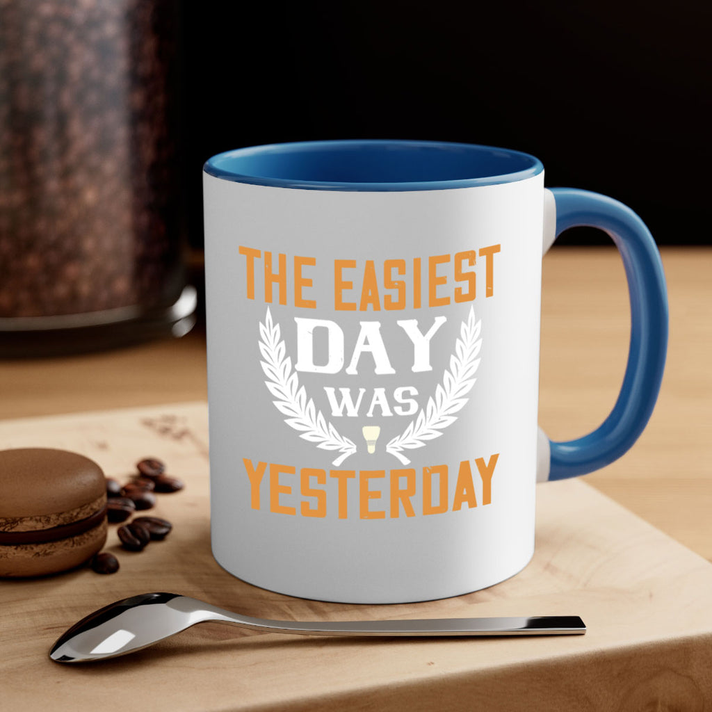 The easiest day was yesterday 1834#- badminton-Mug / Coffee Cup