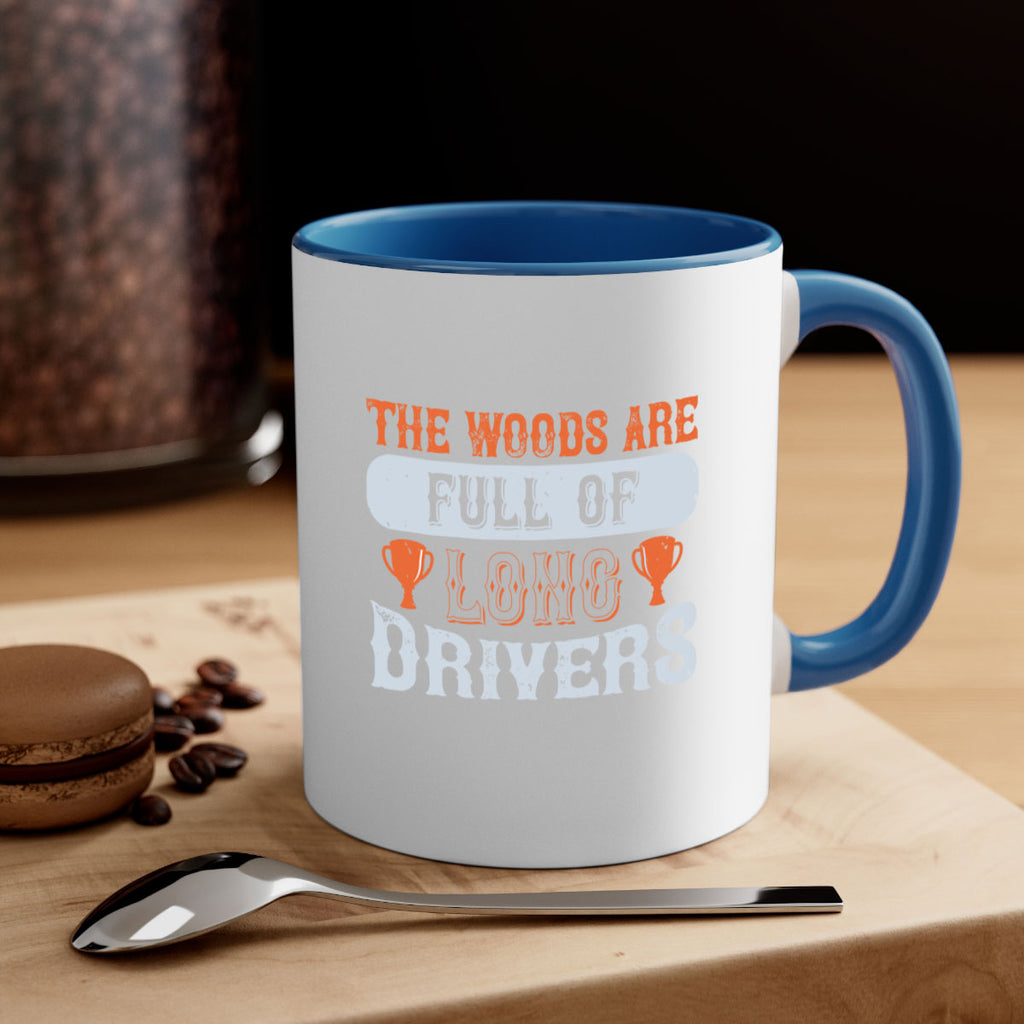 The woods are full of long drivers 1785#- golf-Mug / Coffee Cup