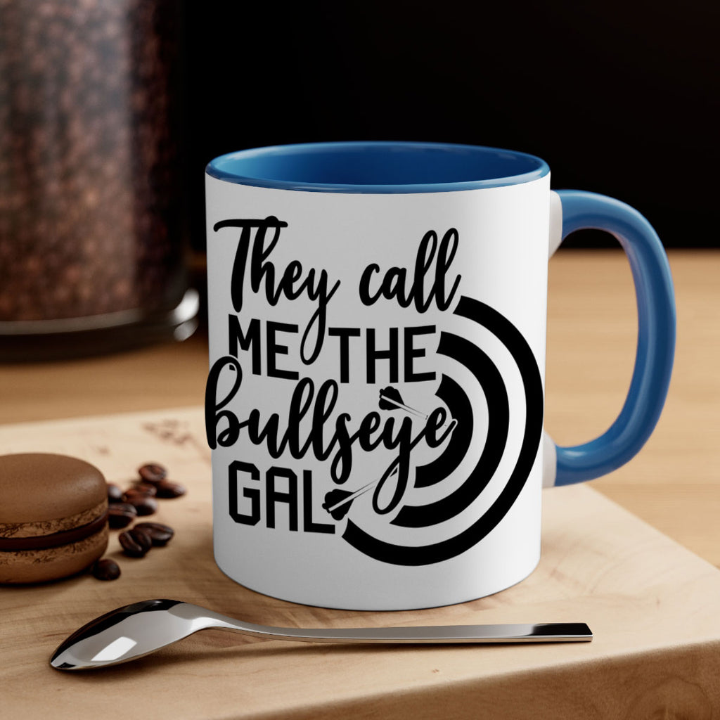 They call me the bullseye gal 145#- darts-Mug / Coffee Cup