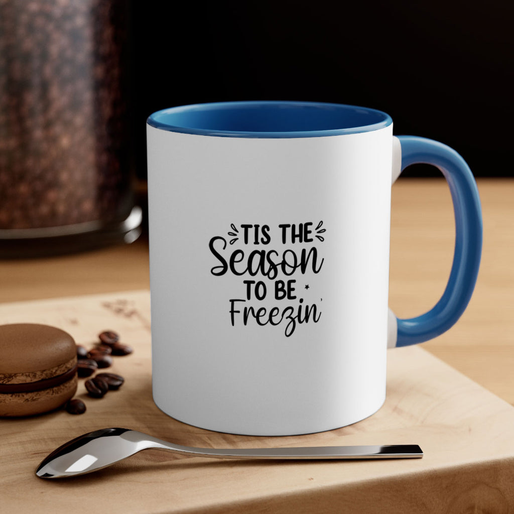 Tis The Season To Be Freezin 416#- winter-Mug / Coffee Cup