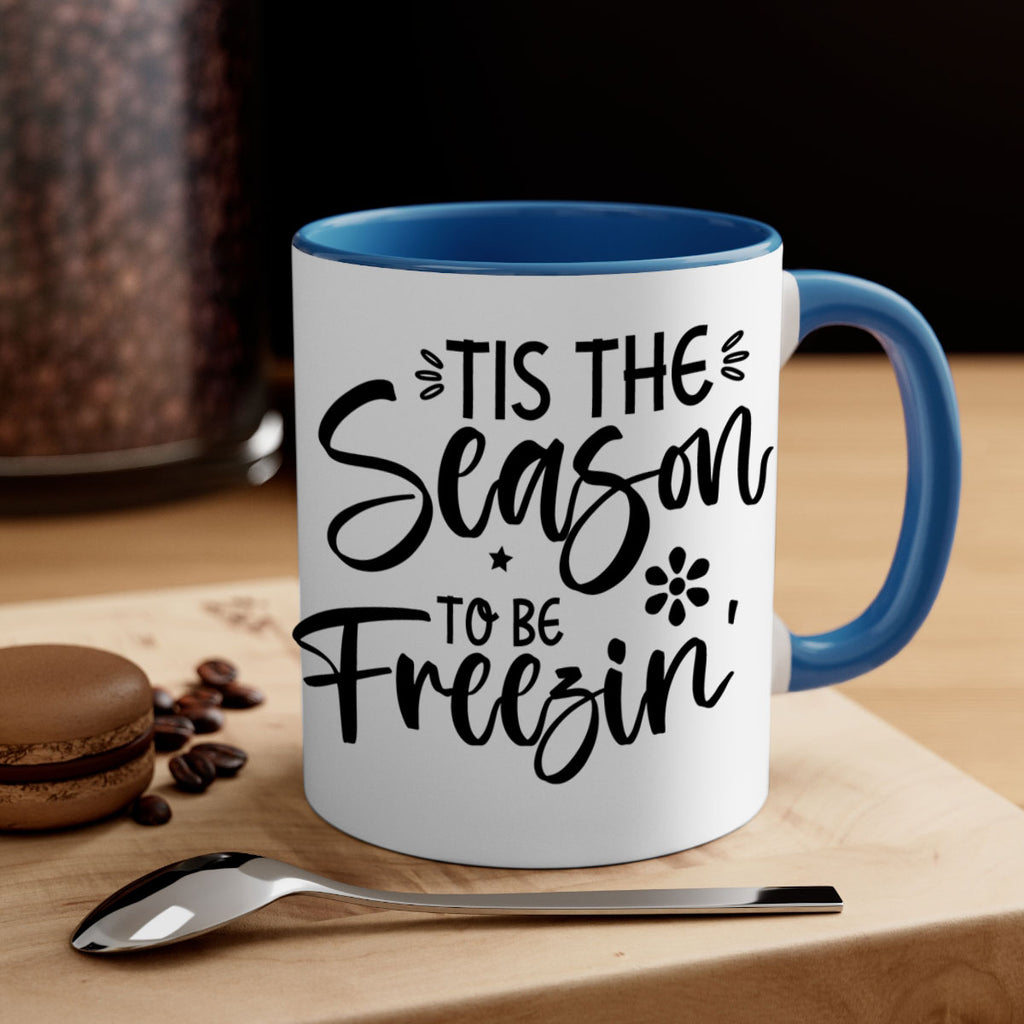 Tis The Season To Be Freezin417#- winter-Mug / Coffee Cup