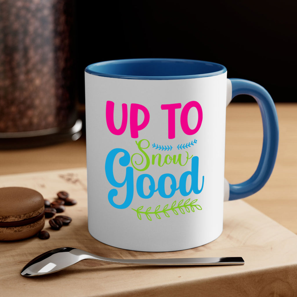 Up To Snow Good 425#- winter-Mug / Coffee Cup