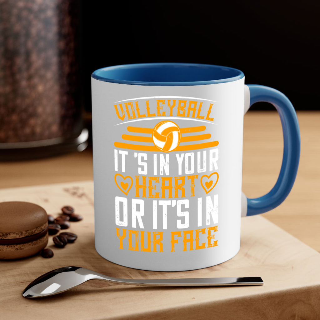 Volleyball it’s in your heart or it’s in your face Style 117#- volleyball-Mug / Coffee Cup